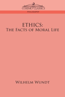 Wundt - Ethics: The Facts of Moral Life - New paperback or softback