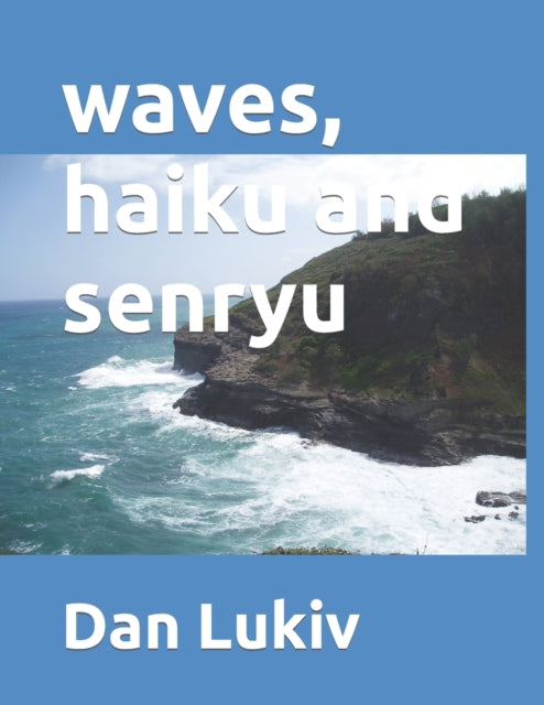 Lukiv - waves, haiku and senryu - New paperback or softback