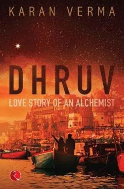 Karan Verma - DHRUV : Love Story of an Alchemist - New Paperback