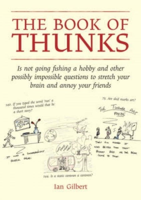 Ian Gilbert - Book of Thunks : is not going fishing a hobby and other