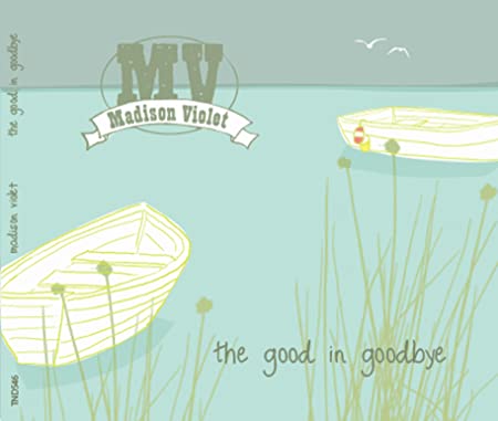 MADISON VIOLET - GOOD IN GOODBYE THE - CD