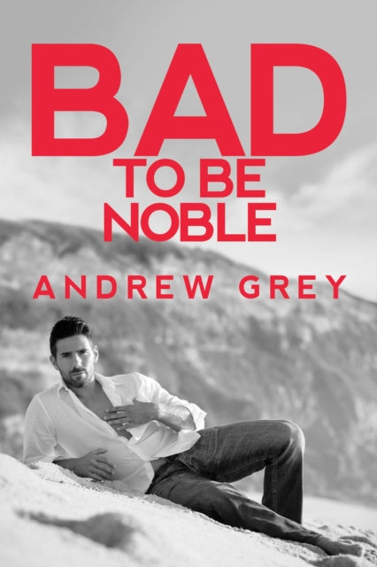 Grey - Bad to Be Noble - New paperback or softback