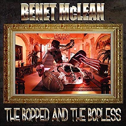 Benet McLean - Bopped and the Bopless - CD