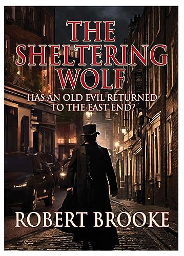 Robert Brooke - Sheltering Wolf : Has an old evil returned to the East