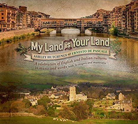 Ashley Hutchings - My Land Is Your Land - A Celebration Of English And I