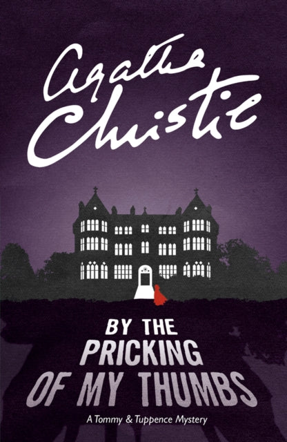 Agatha Christie - By the Pricking of My Thumbs : A Tommy & Tuppence My