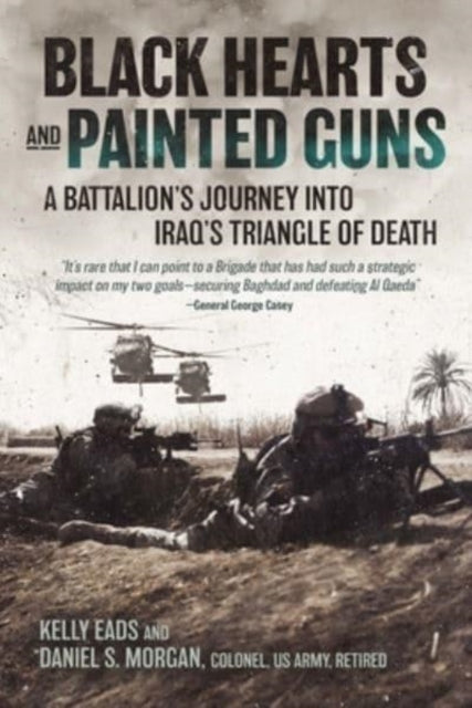Daniel S. Morgan - Black Hearts and Painted Guns : A Battalion's J