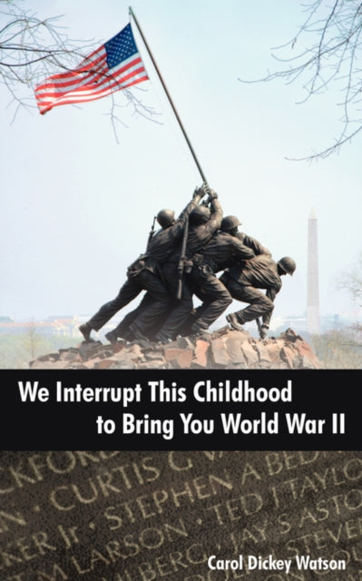 Watson - We Interrupt This Childhood to Bring You World War II - New p