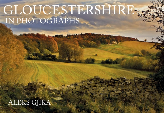 Aleks Gjika - Gloucestershire in Photographs - New Paperback