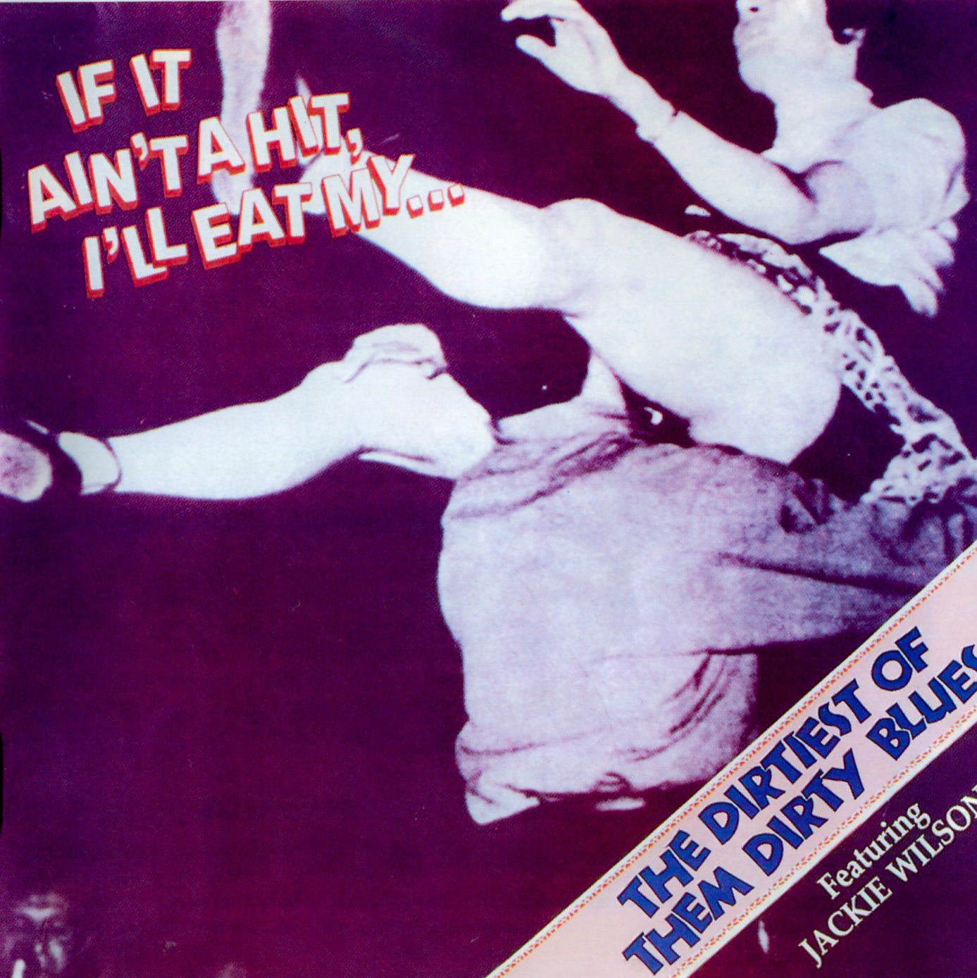 Various - If It Ain't A Hit, I'll Eat My...Baby! (The Dirtiest Of The
