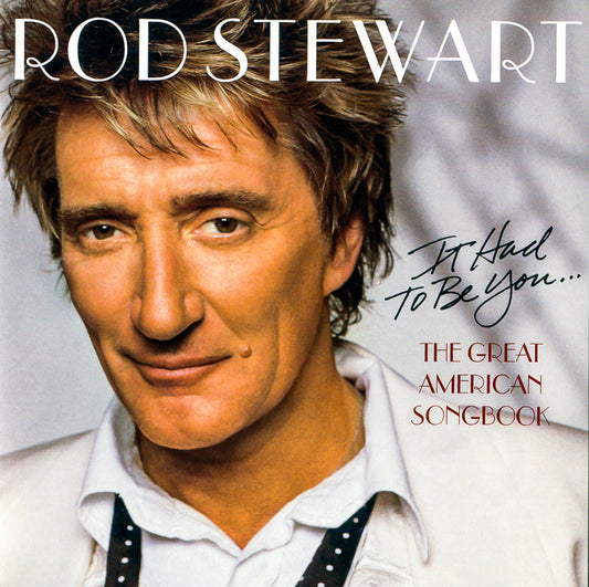 Rod Stewart - It Had  To Be You... The Great American Songbook - Used