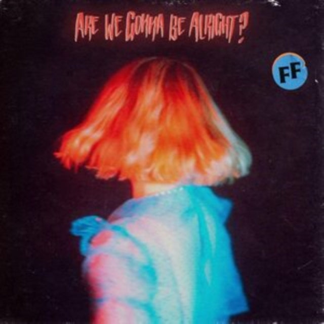 FICKLE FRIENDS - ARE WE GONNA BE ALRIGHT? - New CD