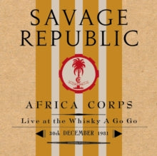 Africa Corps Live at The Whisky A Go Go 30th December 1981 - New CD