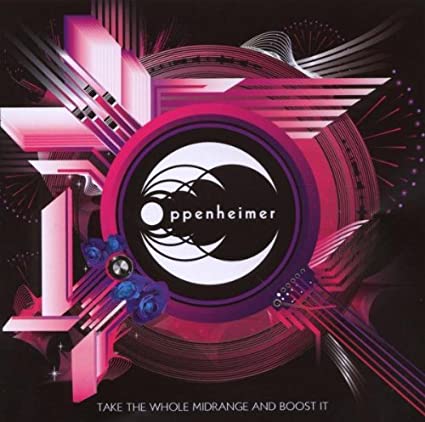 Oppenheimer - Take The Whole Midrange And Boost It - Used CD