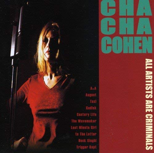 Cha-Cha Cohen - All Artists Are Criminals - New CD