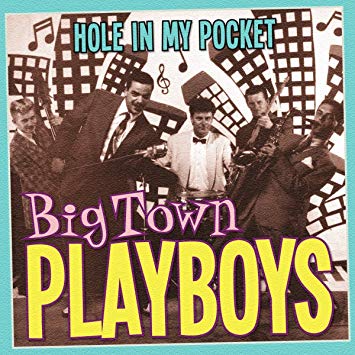 Big Town Playboys - Hole in My Pocket - CD