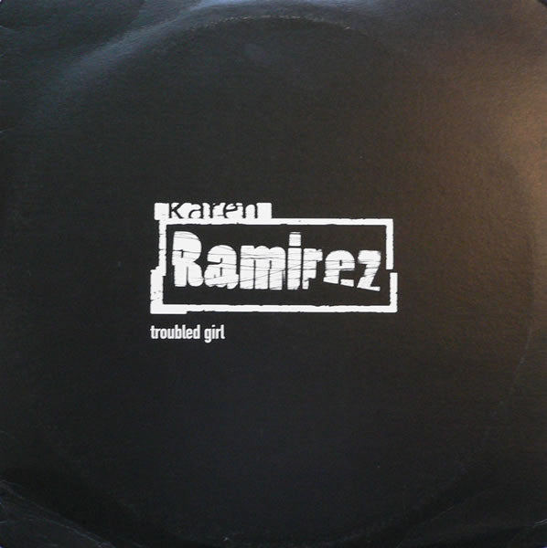 Karen Ramirez - Troubled Girl - Used Vinyl Record 12"