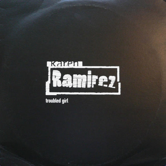 Karen Ramirez - Troubled Girl - Used Vinyl Record 12"