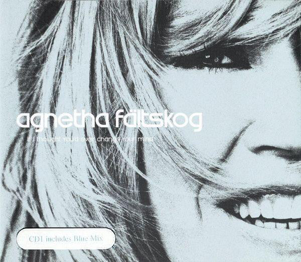 Agnetha Faltskog - If I Thought You'd Ever Change Your Mind - New CD