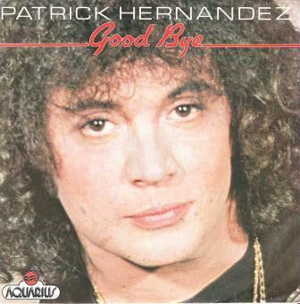 Patrick Hernandez - Good Bye - Used Vinyl Record 7"