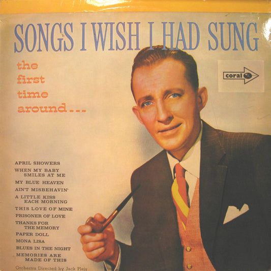 Bing Crosby - Songs I Wish I Had Sung (The First Time Around...) - Us