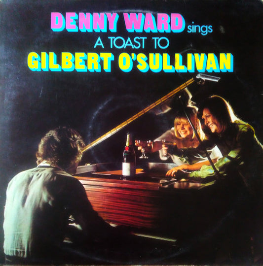 Denny Ward - Denny Ward Sings A Toast To Gilbert O'Sullivan - Used Vi