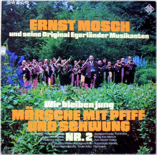 Ernst Mosch Und Sein - Wir Bleiben Jung • Märsche Mit Pfiff Und Sc