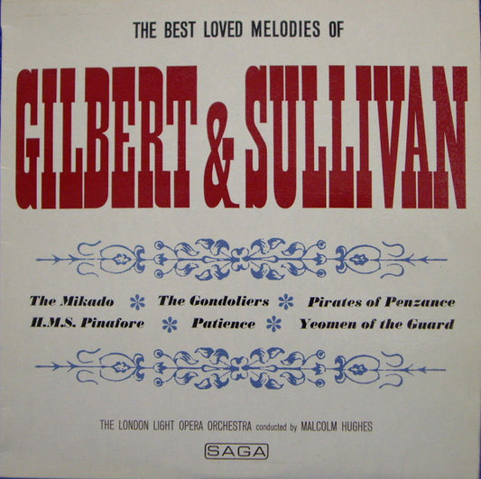 Gilbert & Sullivan - The Best Loved Melodies Of Gilbert & Sullivan -