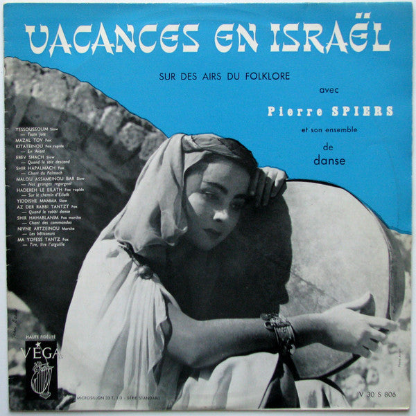 Pierre Spiers Et Son - Vacances In Israël Sur Des Airs De Folklore -