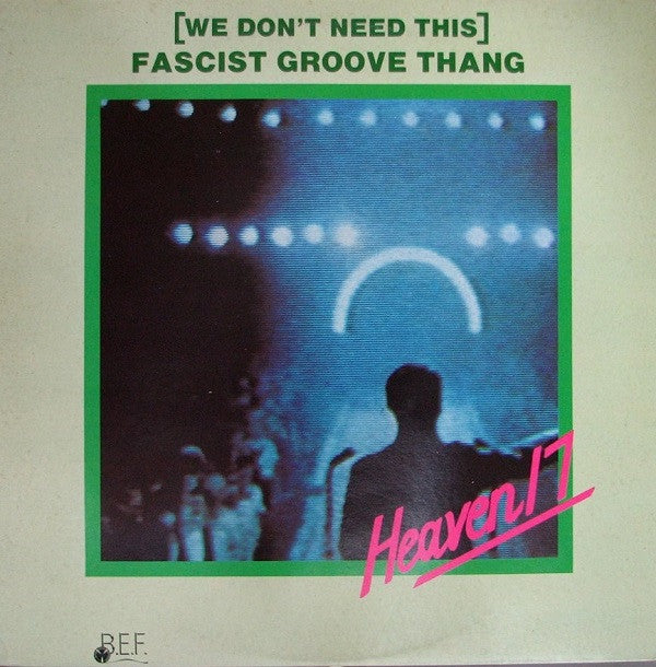 Heaven 17 - (We Don't Need This) Fascist Groove Thang - Used Vinyl Reco