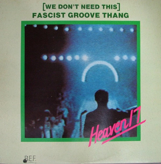 Heaven 17 - (We Don't Need This) Fascist Groove Thang - Used Vinyl Reco