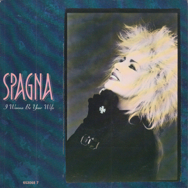 Ivana Spagna - I Wanna Be Your Wife - Used Vinyl Record 7"