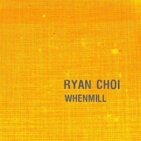Ryan Choi - Whenmill - Used CD