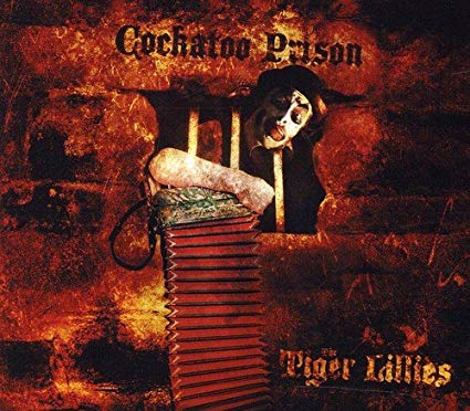The Tiger Lillies - Cockatoo Prison - New CD