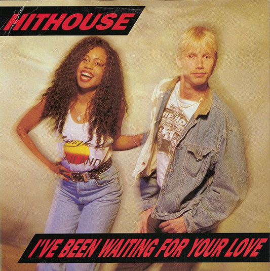 Hithouse - I've Been Waiting For Your Love - Used Vinyl Record 7"