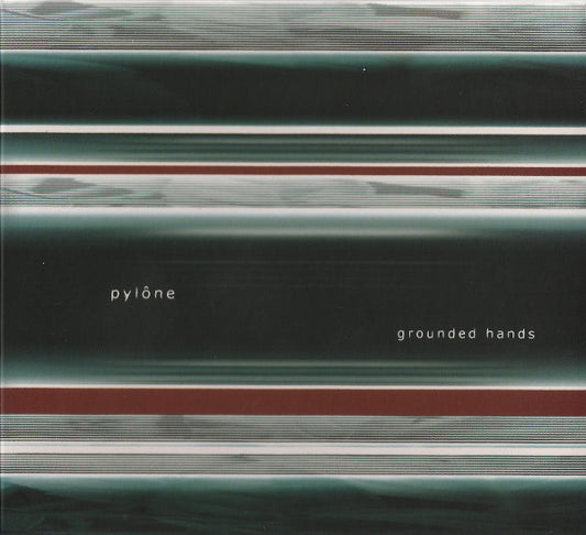 Pylone - Grounded Hands - New CD