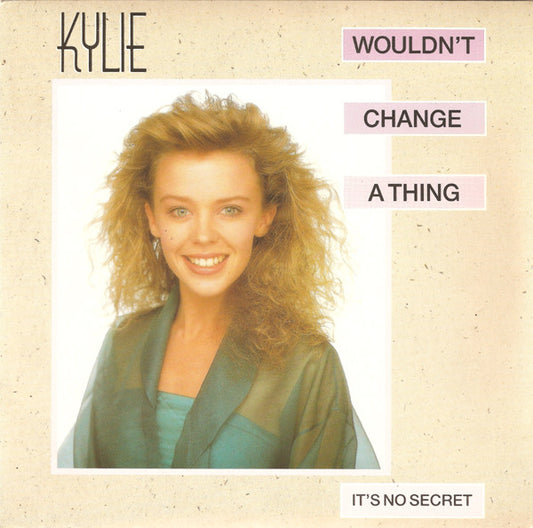 Kylie Minogue - Wouldn't Change A Thing - Used Vinyl Record 7"