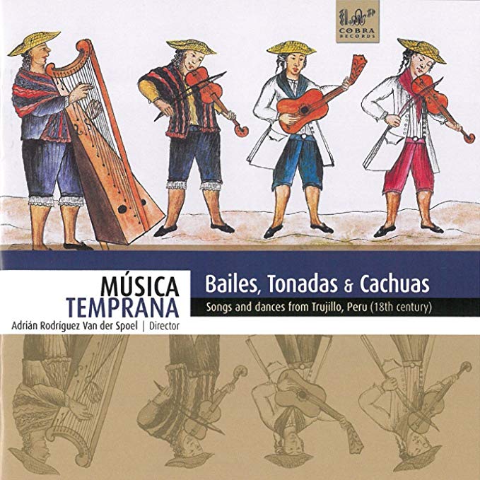 Música Temprana - Bailes, Tonadas & Cachuas - Songs And Dances From Tru