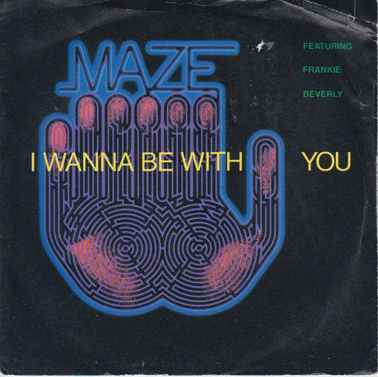 Maze Featuring Frank - I Wanna Be With You - Used Vinyl Record 7"