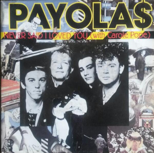 Payola$ - Never Said I Loved You - Used Vinyl Record 7"