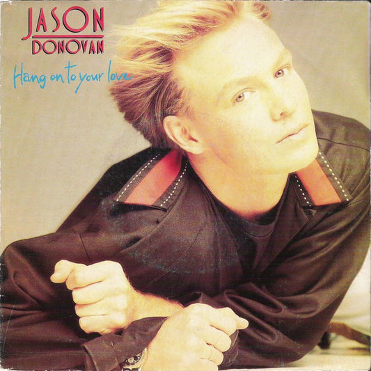 Jason Donovan - Hang On To Your Love - Used Vinyl Record 7"