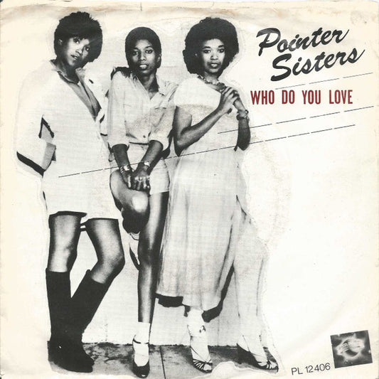 Pointer Sisters - Who Do You Love - Used Vinyl Record 7"