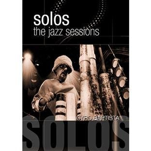 Cyro Baptista - Solos: The Jazz Sessions - New DVD