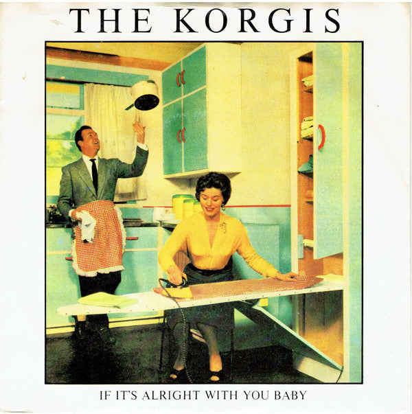 The Korgis - If It's Alright With You Baby - Used Vinyl Record 7"