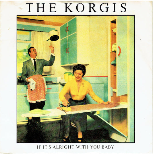 The Korgis - If It's Alright With You Baby - Used Vinyl Record 7"
