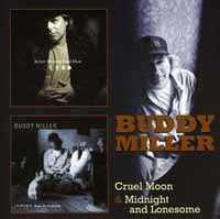 BUDDY MILLER - CRUEL MOON & MIDNIGHT & LONESOME(2CD) - CD