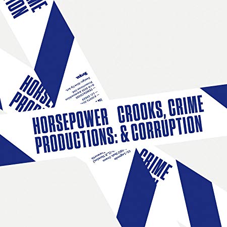 Horsepower Productio - Crooks, Crime & Corruption - New CD