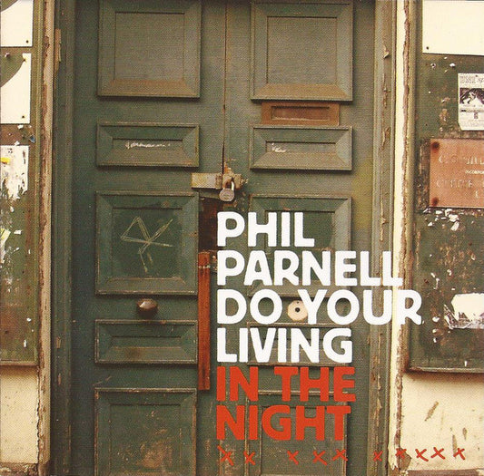 Phil Parnell - Do Your Living In The Night - New CD