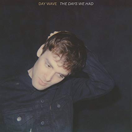 Day Wave - The Days We Had - New Vinyl Record