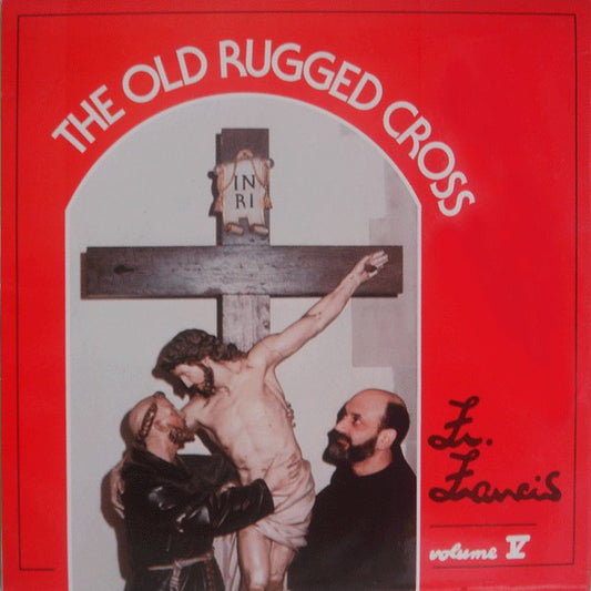 Father Francis - Volume V - The Old Rugged Cross - Used Vinyl Record